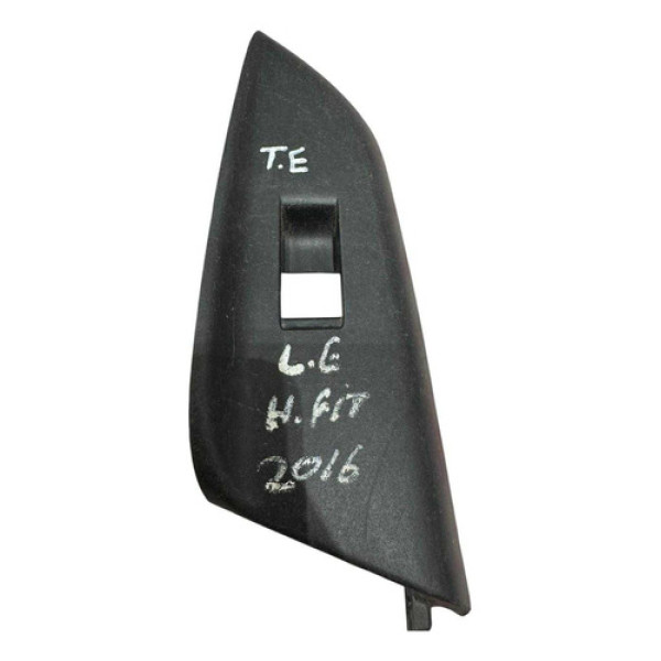 Moldura Botão Vidro Traseiro Esquerd Honda Fit 2016 83791t5n