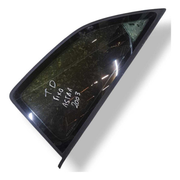 Vidro Fixo Traseiro Direito Chevrolet Astra 2005 2006 2006
